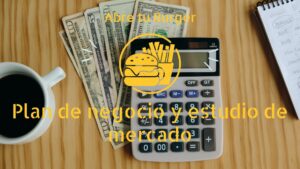 Plan de negocio y estudio de mercado para abrir una hamburguesería